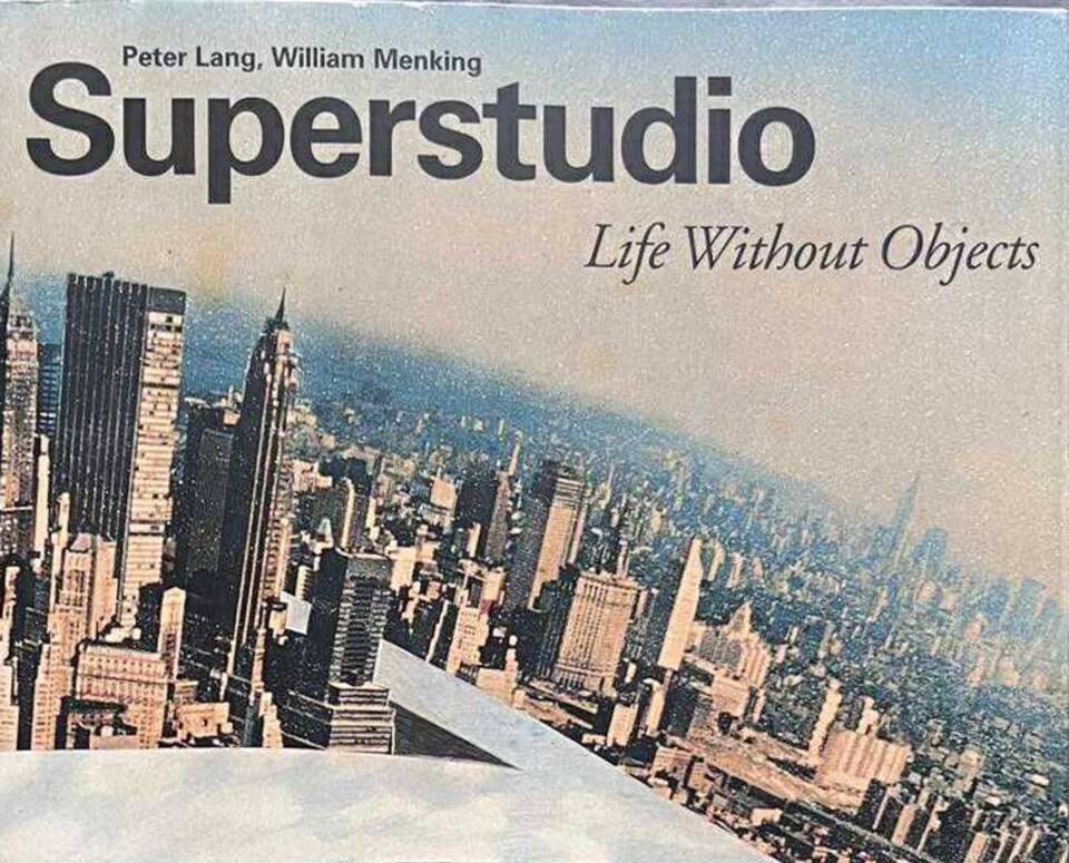 Lunchtime Lectures: Superstudio and Life without objects: the need